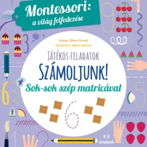Számoljunk! - Montessori: A világ felfedezése - Sok-sok szép matricával