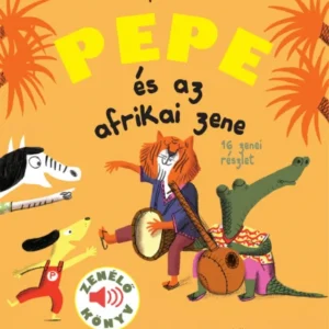 Pepe és az afrikai zene - Zenélő könyv