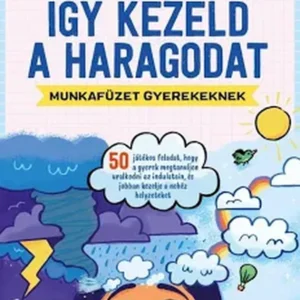 Így kezeld a haragodat - munkafüzet gyerekeknek
