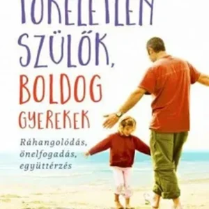Cziglán Karolina : Tökéletlen szülők, boldog gyerekek