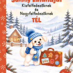 Sunny kalandjai- Kis- és Nagyfelfedezőknek- LIMITÁLT téli Élményfüzet